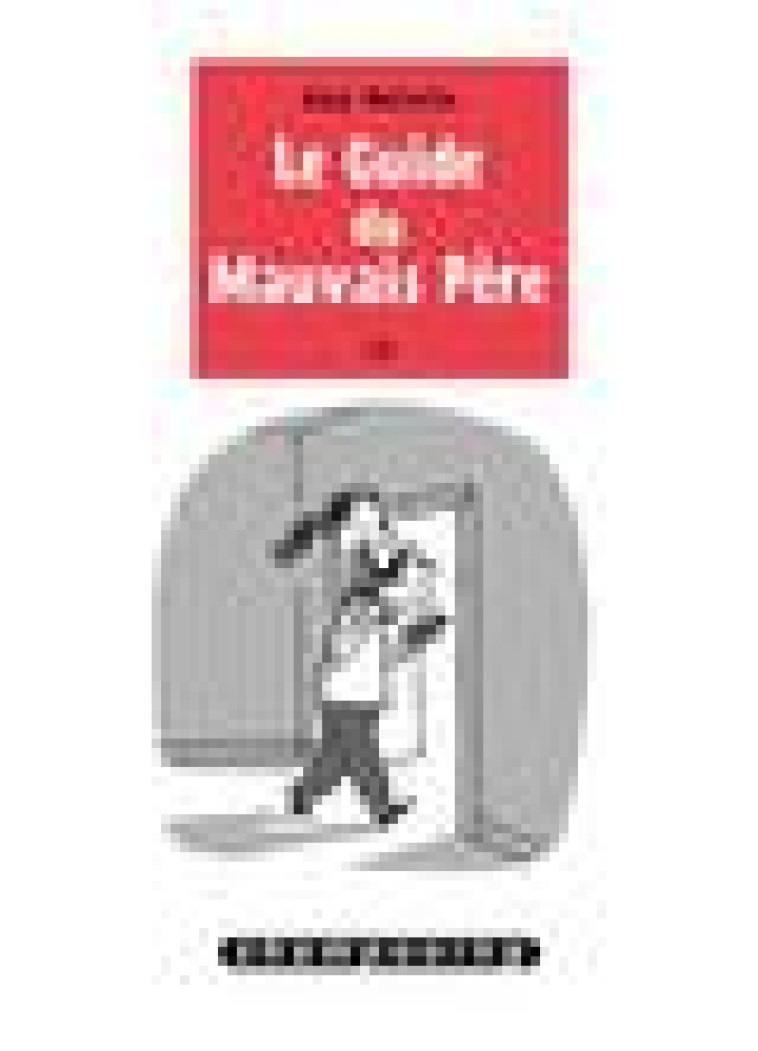 LE GUIDE DU MAUVAIS PERE T03 - DELISLE GUY - Delcourt