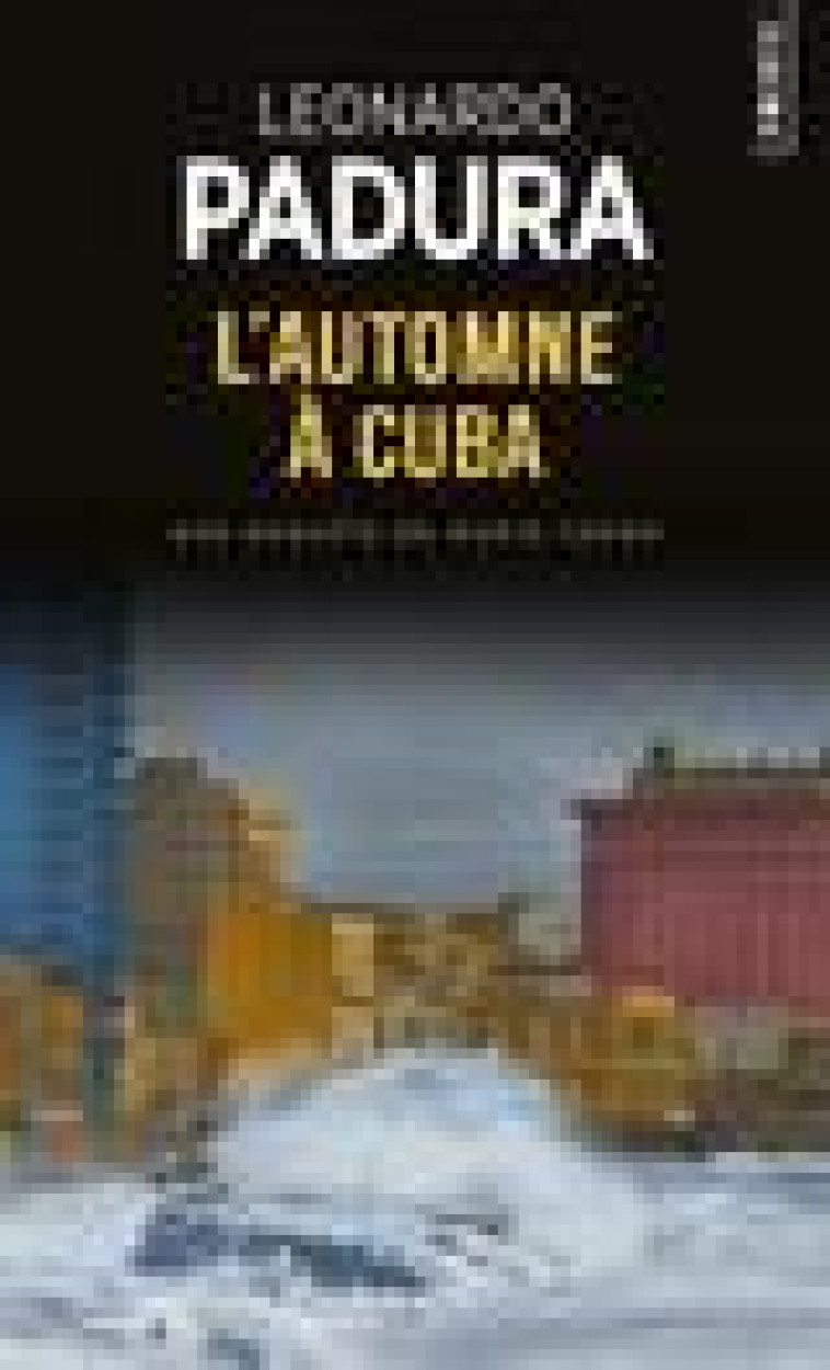 L'AUTOMNE A CUBA - PADURA LEONARDO - POINTS