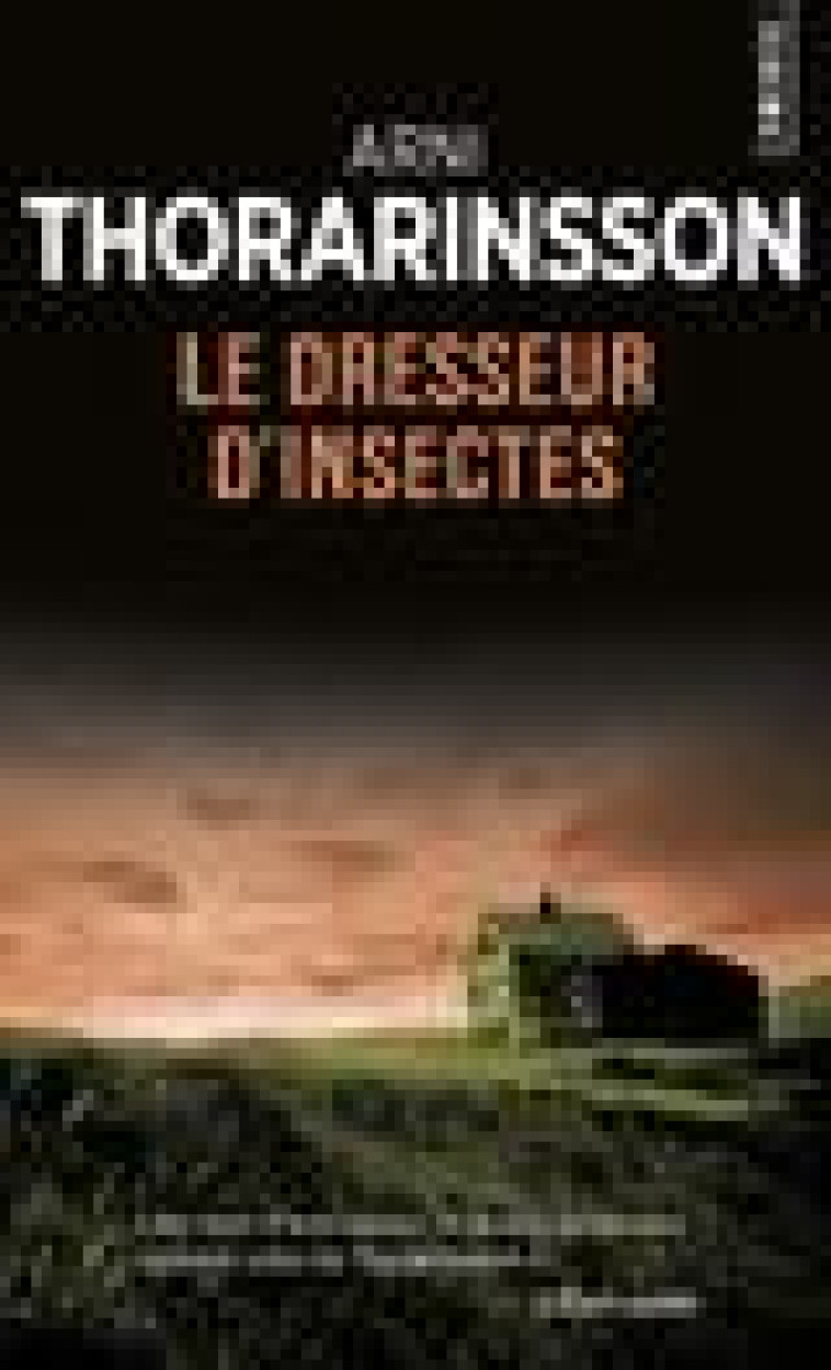 LE DRESSEUR D'INSECTES - THORARINSSON ARNI - POINTS