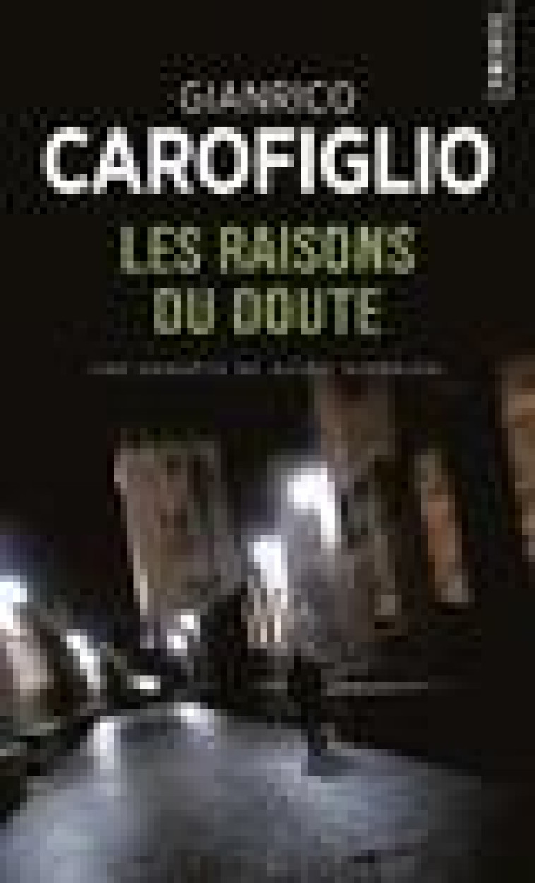 LES RAISONS DU DOUTE. UNE ENQUETE DE GUIDO GUERRIERI - CAROFIGLIO GIANRICO - POINTS