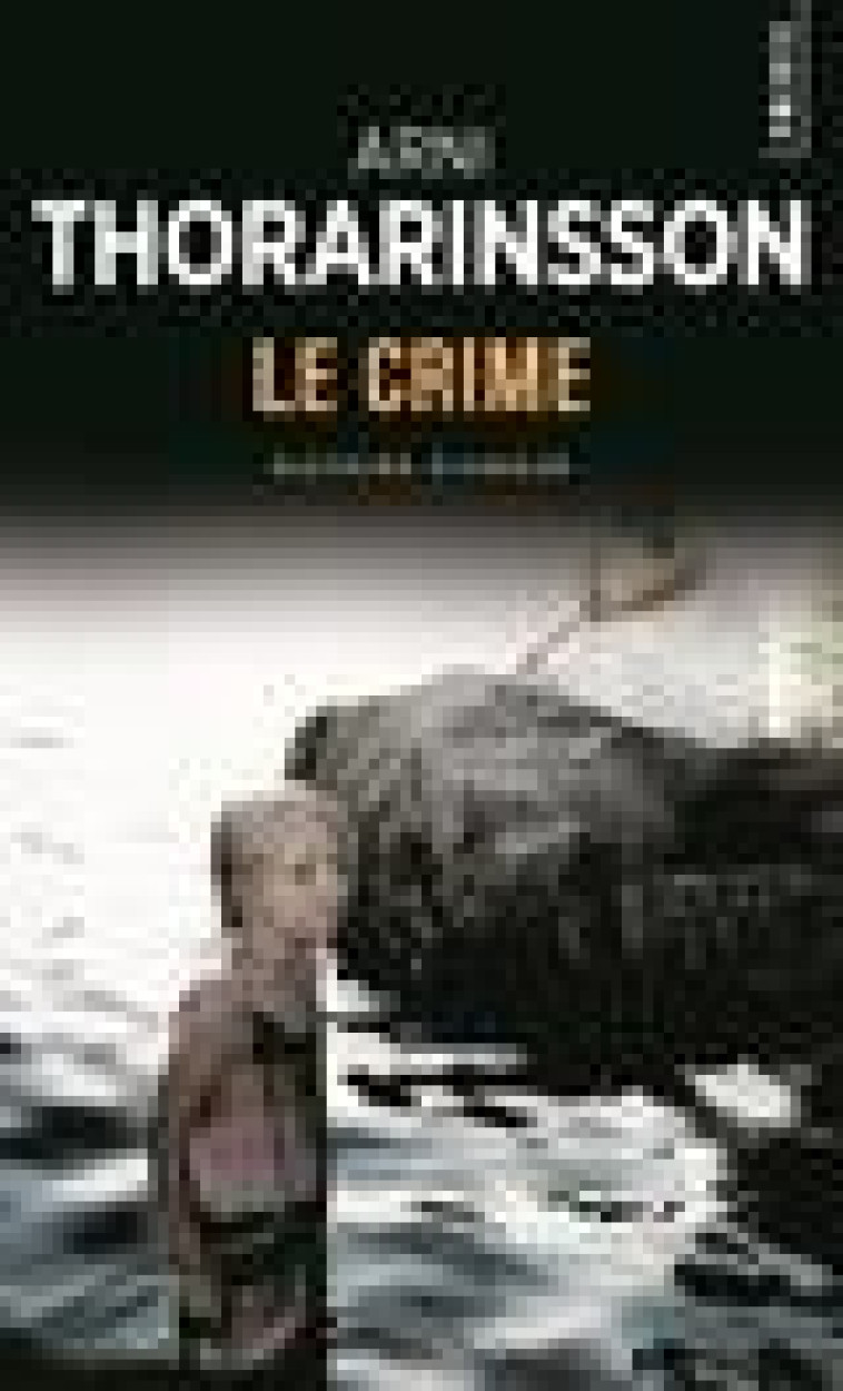 LE CRIME. HISTOIRE D'AMOUR - THORARINSSON ARNI - Points