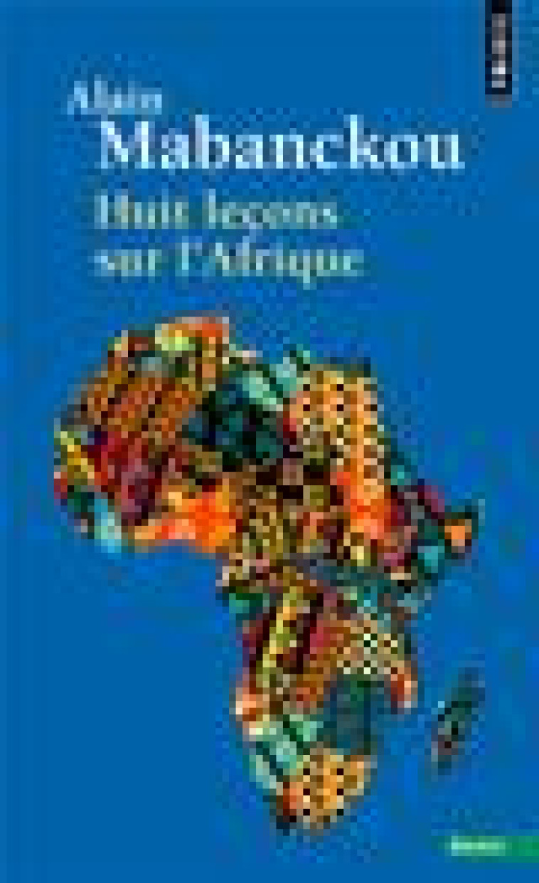 HUIT LECONS SUR L'AFRIQUE - MABANCKOU ALAIN - POINTS