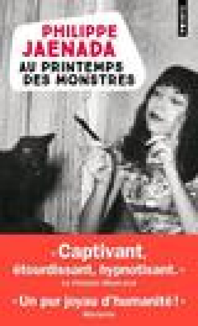 AU PRINTEMPS DES MONSTRES - JAENADA PHILIPPE - POINTS