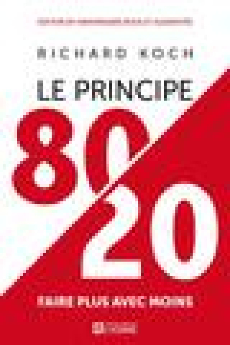 LE PRINCIPE 80/20 - EDITION ANNIVERSAIRE - KOCH RICHARD - L HOMME