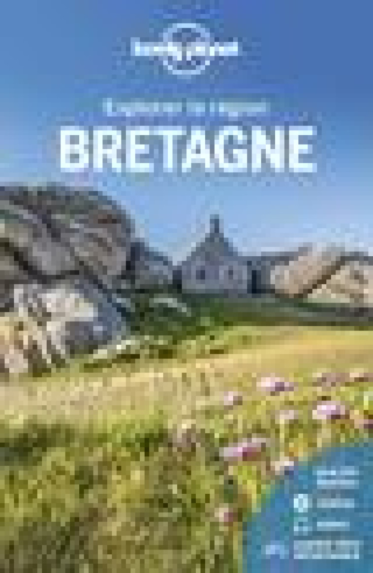 EXPLORER LA REGION BRETAGNE 5ED - LONELY PLANET FR - LONELY PLANET