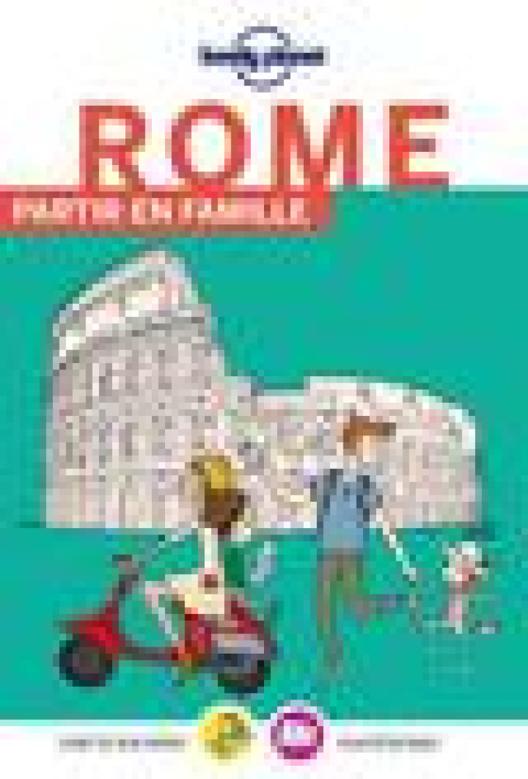 ROME - PARTIR EN FAMILLE 5ED - LONELY PLANET FR - LONELY PLANET