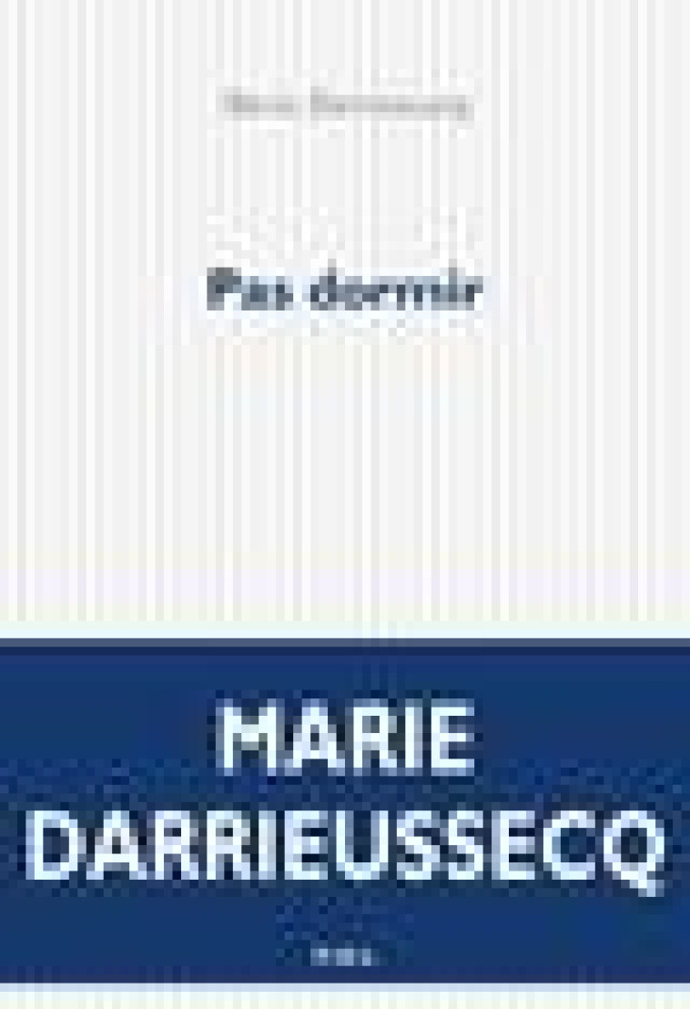 PAS DORMIR - DARRIEUSSECQ MARIE - POL