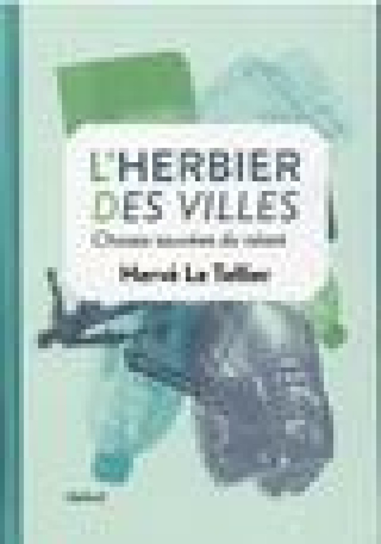 L'HERBIER DES VILLES - LE TELLIER HERVE - TEXTUEL