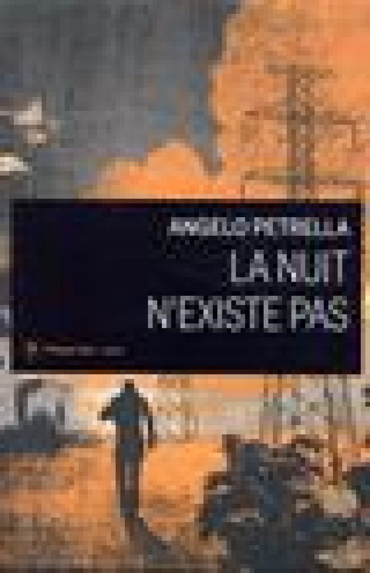 LA NUIT N'EXISTE PAS - PETRELLA ANGELO - REY