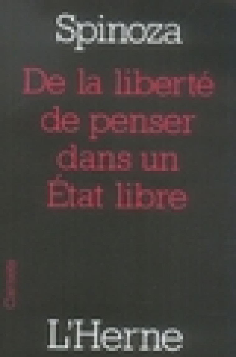 DE LA LIBERTE DE PENSER DANS UN ETAT LIBRE - SPINOZA BARUCH - L'HERNE