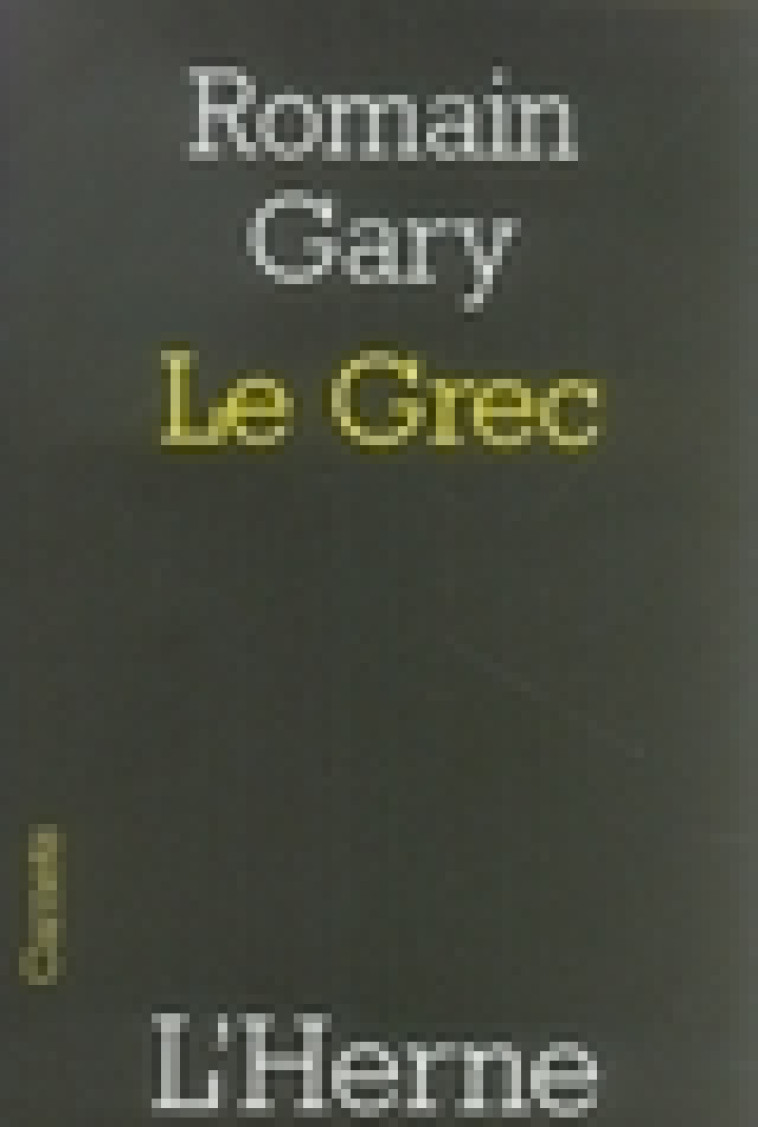 LE GREC - GARY ROMAIN - L'HERNE