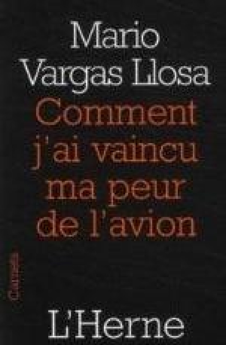 COMMENT J'AI VAINCU MA PEUR DE L'AVION - VARGAS LLOSA MARIO - L'HERNE