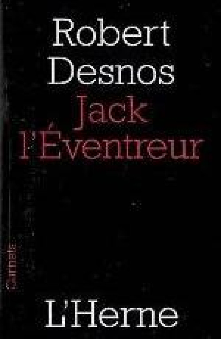 JACK L'EVENTREUR - DESNOS ROBERT - L'HERNE