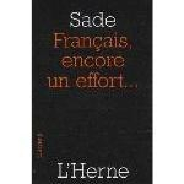 FRANCAIS, ENCORE UN EFFORT... - SADE MARQUIS DE - L'HERNE