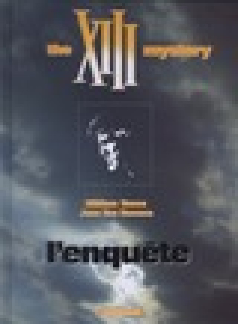 XIII - ANCIENNE SERIE - XIII - ANCIENNE COLLECTION - TOME 13 - THE XIII MYSTERY : L'ENQUETE - VAN HAMME JEAN/VANCE - DARGAUD