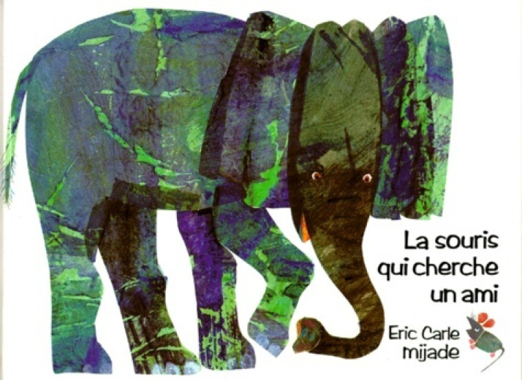 souris qui cherche un ami (la) - Eric Carle, Laurence Bourguignon - MIJADE