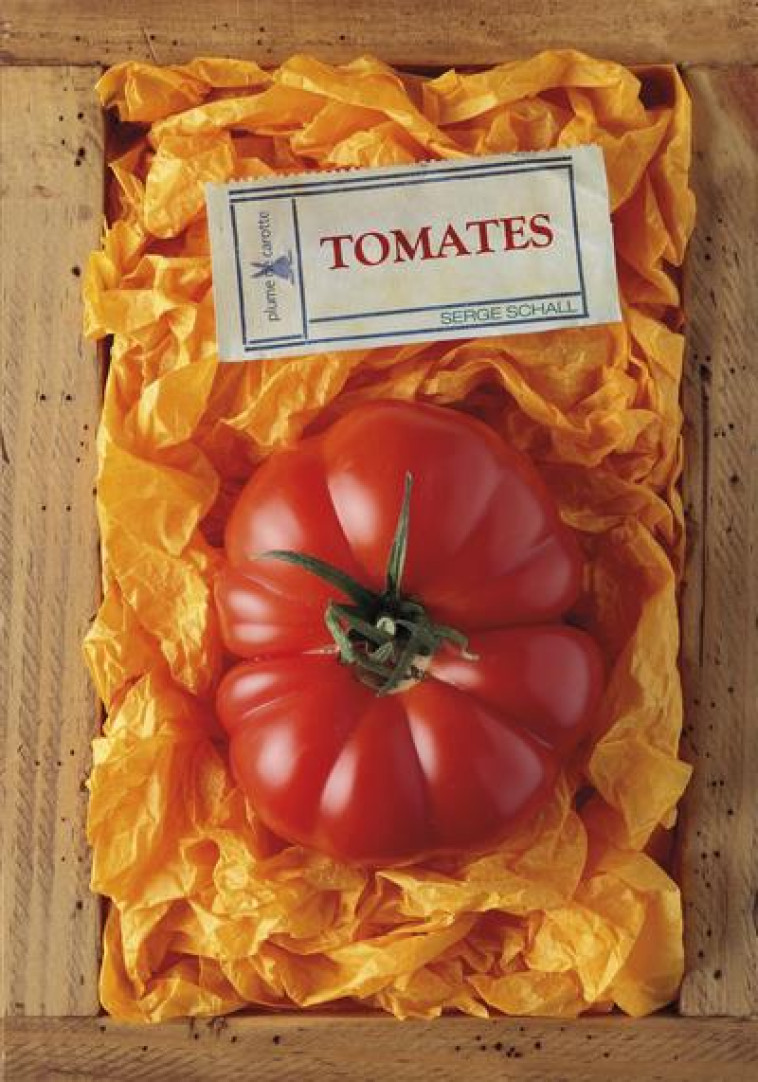 TOMATES - SCHALL SERGE - PLUME CAROTTE