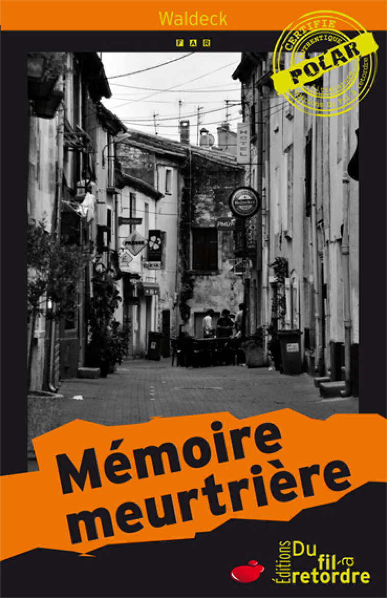 MEMOIRE MEURTRIERE - POLAR - MOREAU WALDECK - FIL A RETORDRE