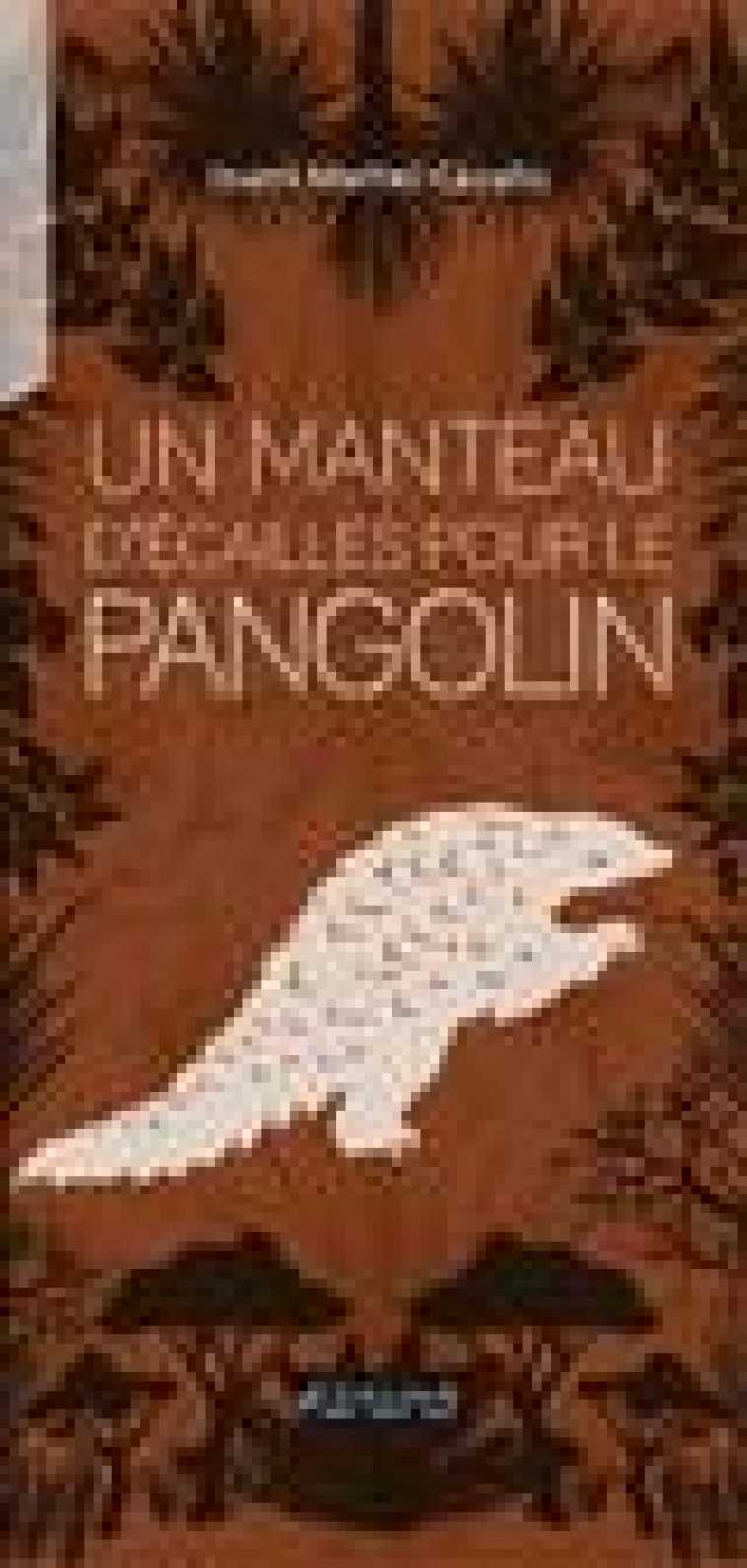 UN MANTEAU D'ECAILLES POUR LE PANGOLIN - MATTEI-CAZALIS IZUMI - A2MIMO