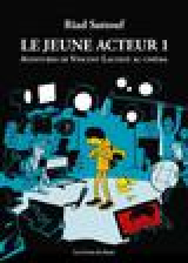 LE JEUNE ACTEUR - TOME 1 AVENTURES DE VINCENT LACOSTE AU CINEMA - TOME 1 - VOL01 - SATTOUF RIAD - LIVRES DU FUTUR