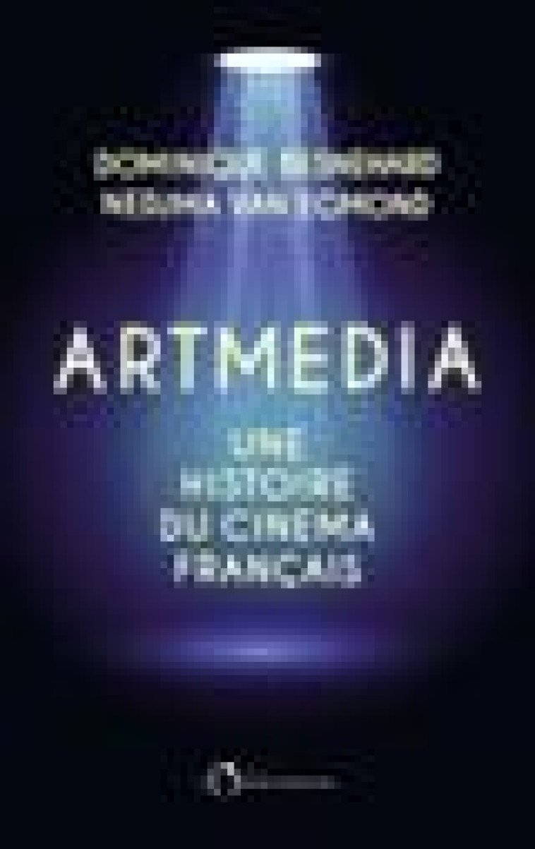 ARTMEDIA, UNE HISTOIRE DU CINEMA FRANCAIS - BESNEHARD/VAN EGMOND - L'OBSERVATOIRE