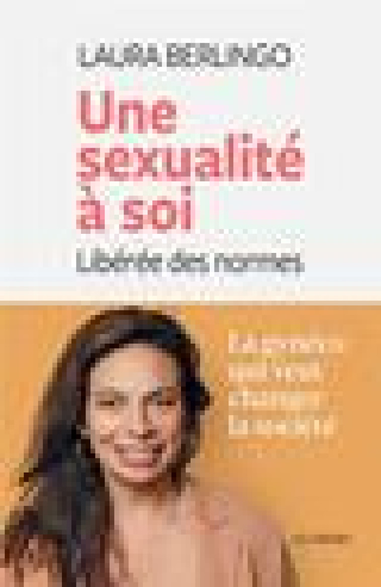 UNE SEXUALITE A SOI - LIBEREE DES NORMES - BERLINGO LAURA - ARENES