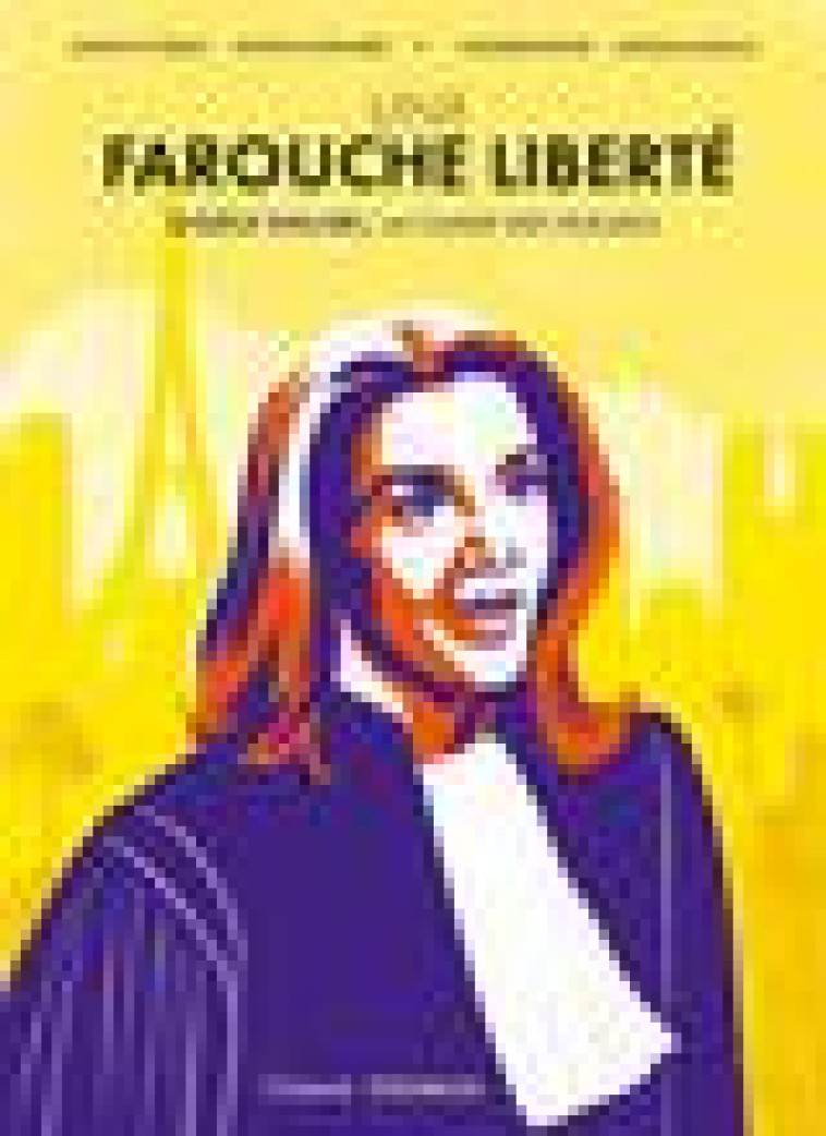 UNE FAROUCHE LIBERTE - GISELE HALIMI, LA CAUSE DES FEMMES - COJEAN/HALIMI/REVEL - STEINKIS