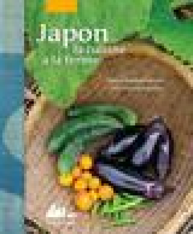 JAPON, LA CUISINE A LA FERME - SINGLETON HACHISU - PICQUIER