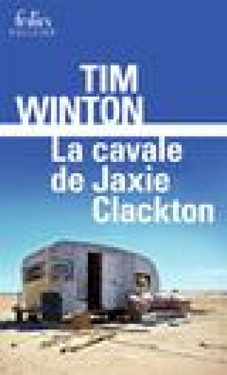 LA CAVALE DE JAXIE CLACKTON - WINTON TIM - GALLIMARD