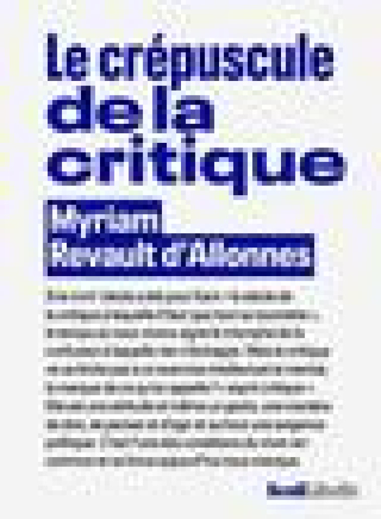 LE CREPUSCULE DE LA CRITIQUE - REVAULT D'ALLONNES M - SEUIL