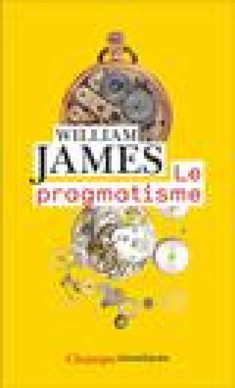 LE PRAGMATISME - JAMES WILLIAM - FLAMMARION