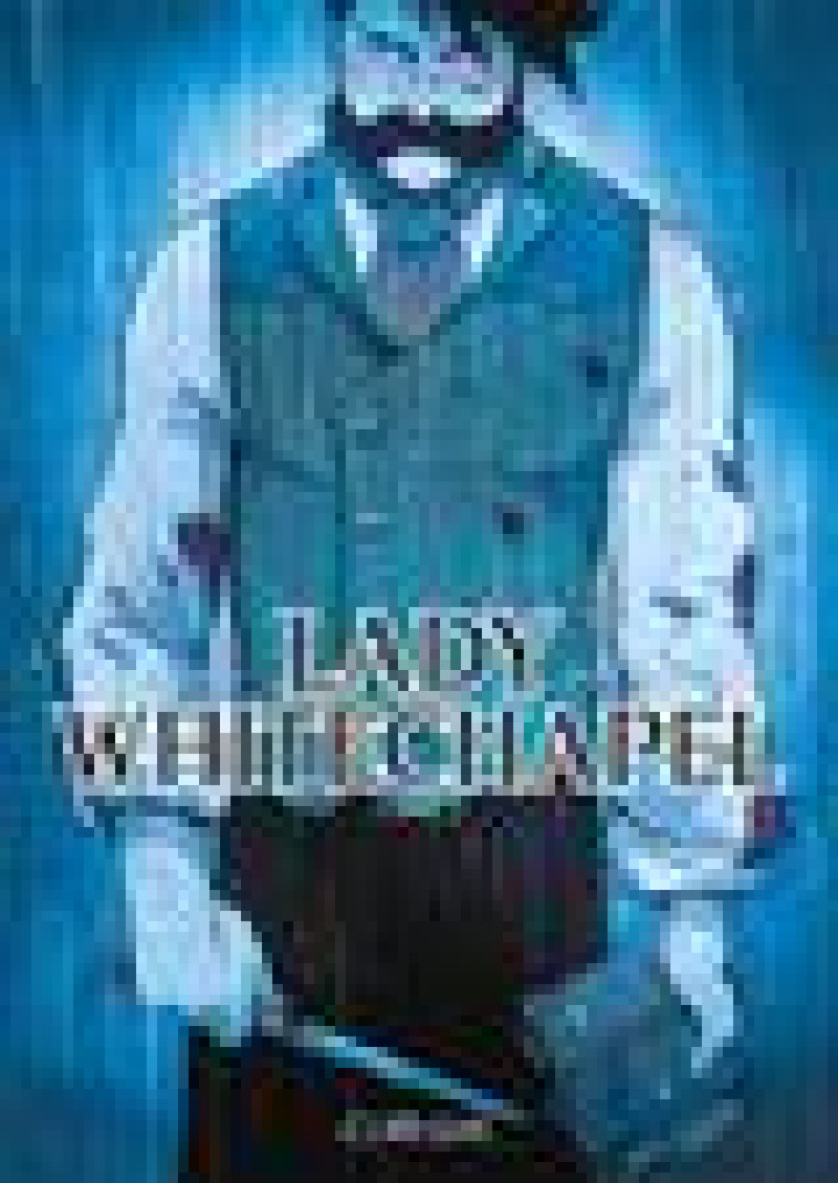 LADY WHITECHAPEL T2 - ANTONA/MOTTELER - CLAIR DE LUNE