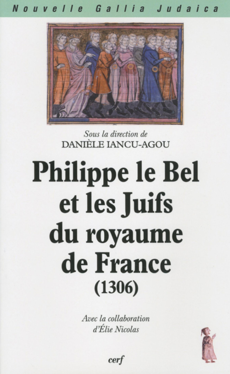 Philippe le Bel et les Juifs du royaume de France (1306) - Danièle Iancu-Agou - CERF