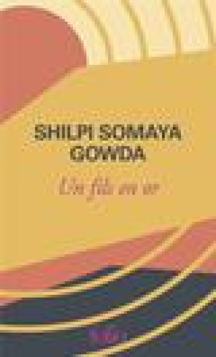 UN FILS EN OR - EDITION SPECIALE - GOWDA SHILPI SOMAYA - GALLIMARD