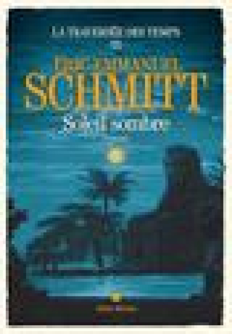 LA TRAVERSEE DES TEMPS T.3 : SOLEIL SOMBRE - SCHMITT, ERIC-EMMANUEL  - ALBIN MICHEL