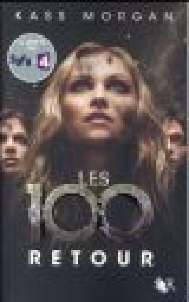 LES 100 - TOME 3 RETOUR - VOL03 - MORGAN KASS - R. Laffont