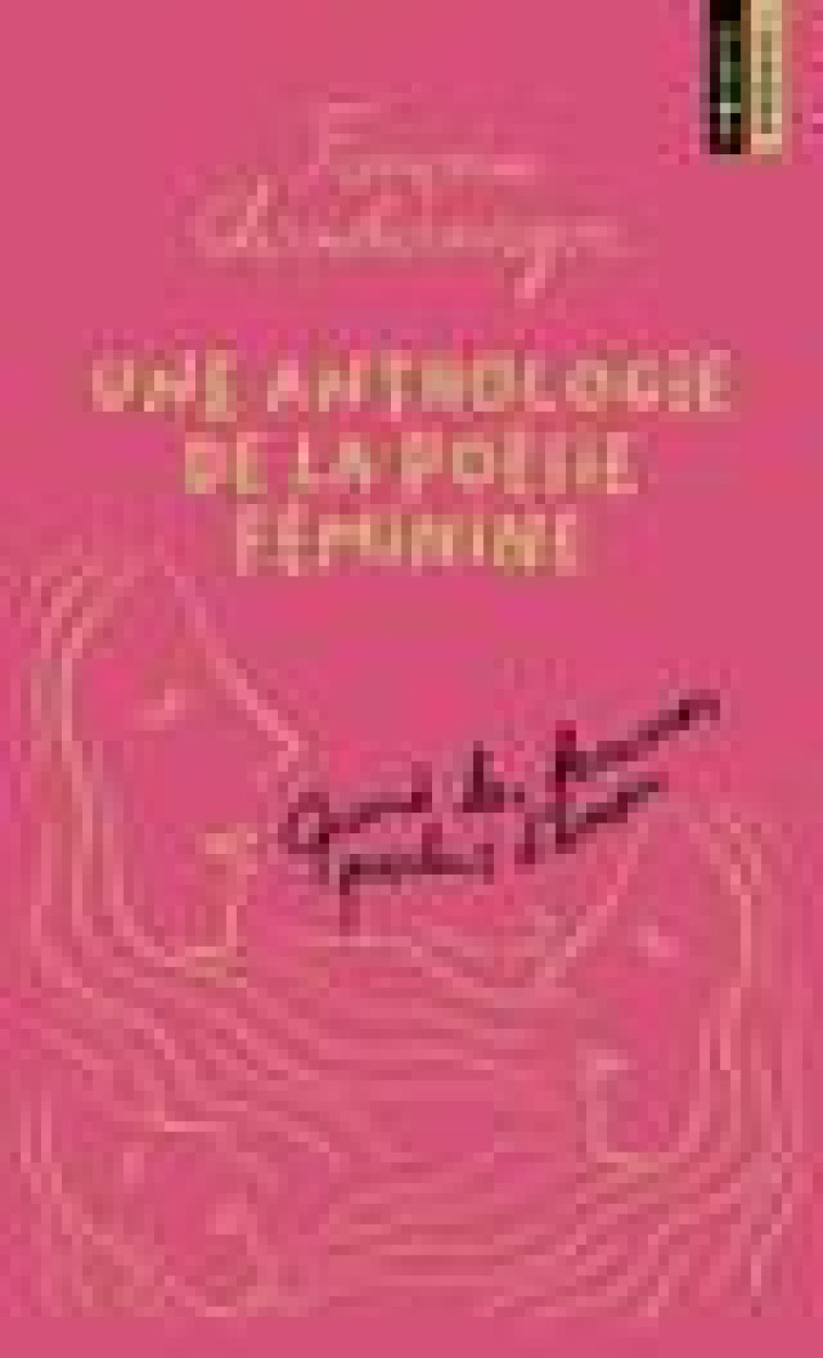 QUAND LES FEMMES PARLENT D'AMOUR - UNE ANTHOLOGIE DE LA POESIE FEMININE. (COLLECTOR) - CHANDERNAGOR F. - POINTS