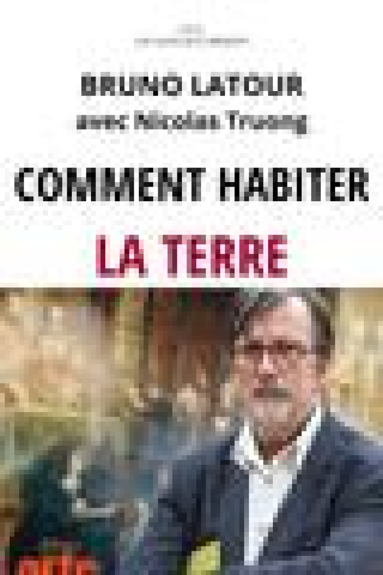 HABITER LA TERRE - LATOUR/TRUONG - LIENS LIBERENT