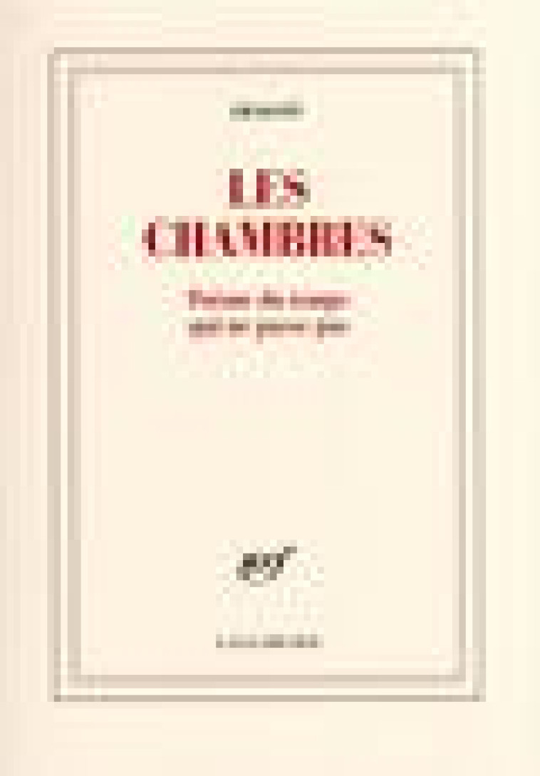 LES CHAMBRES - POEME DU TEMPS QUI NE PASSE PAS - ARAGON LOUIS - GALLIMARD