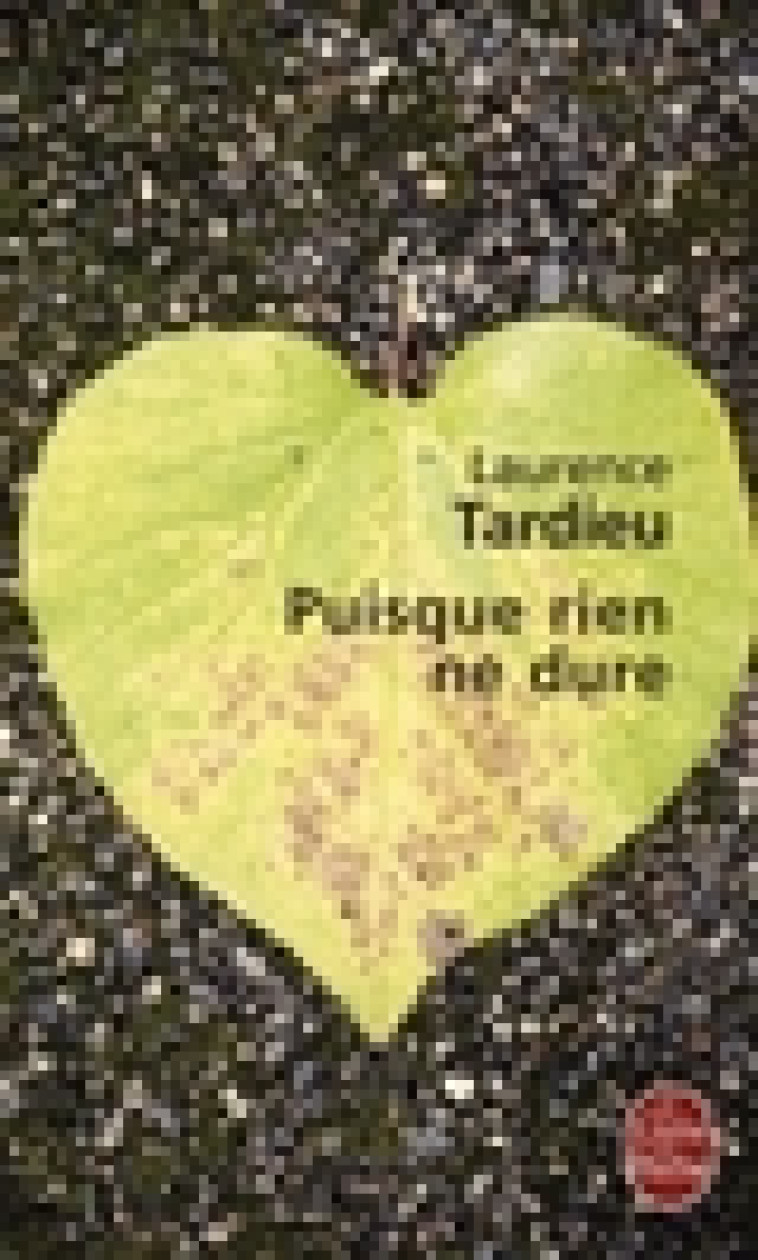 PUISQUE RIEN NE DURE - TARDIEU LAURENCE - LGF/Livre de Poche