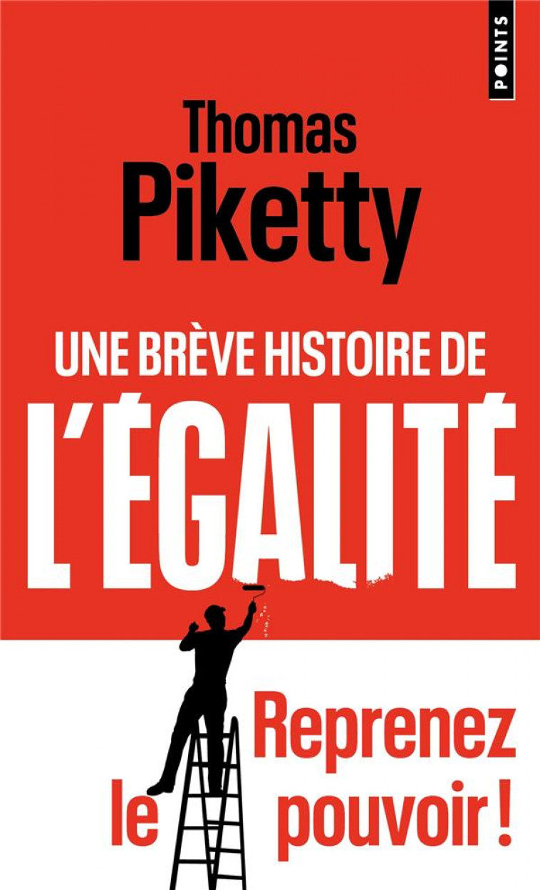 UNE BREVE HISTOIRE DE L'EGALITE - PIKETTY THOMAS - POINTS