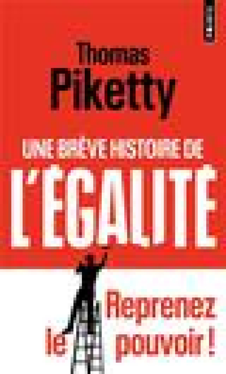 UNE BREVE HISTOIRE DE L'EGALITE - PIKETTY THOMAS - POINTS