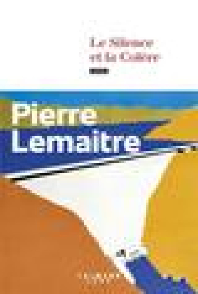 LE SILENCE ET LA COLERE - LEMAITRE PIERRE - CALMANN-LEVY