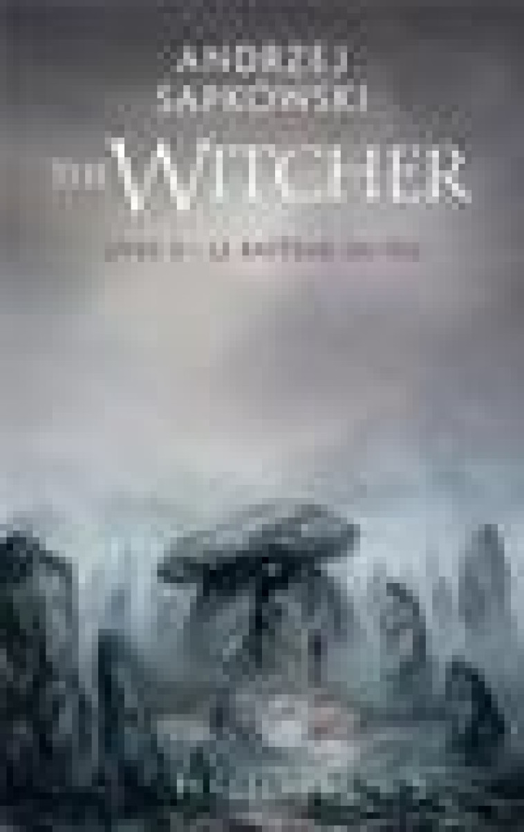 SORCELEUR (WITCHER)  POCHE - SORCELEUR (WITCHER) - POCHE , T5 : LE BAPTEME DU FEU - SAPKOWSKI ANDRZEJ - BRAGELONNE