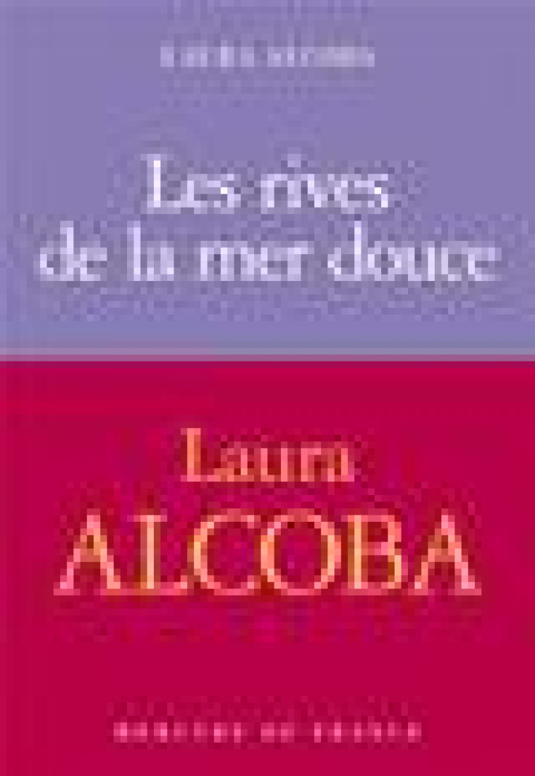 LES RIVES DE LA MER DOUCE - ALCOBA LAURA - MERCURE DE FRAN