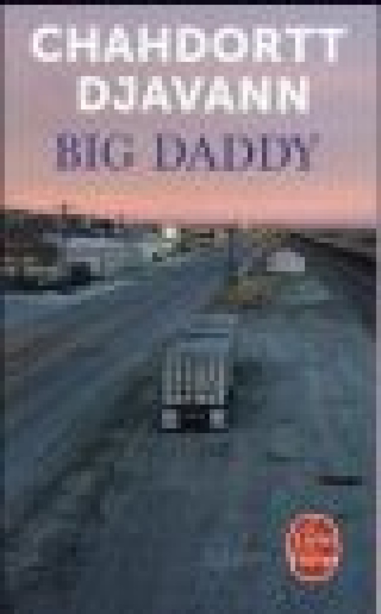 BIG DADDY - DJAVANN CHAHDORTT - Le Livre de poche