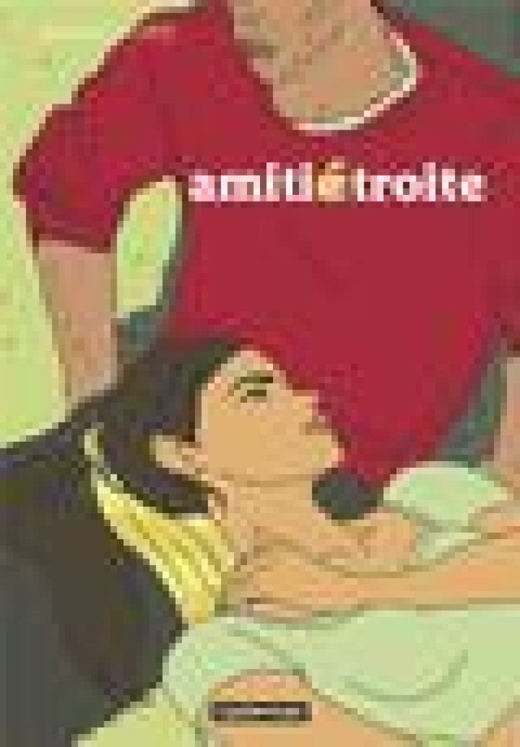 AMITIE ETROITE - NOUVELLE EDITION 2023 - VIVES - CASTERMAN