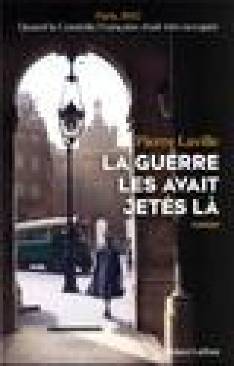 LA GUERRE LES AVAIT JETES LA - LAVILLE PIERRE - ROBERT LAFFONT