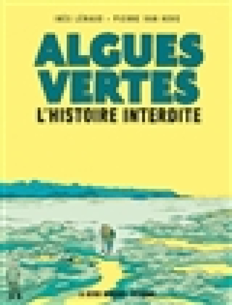 ALGUES VERTES, L'HISTOIRE INTERDITE - VAN HOVE/LERAUD - DELCOURT