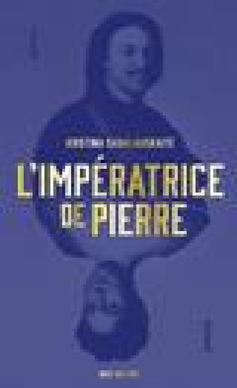 L'IMPERATRICE DE PIERRE - VOL01 - SABALIAUSKAITE K. - TABLE RONDE